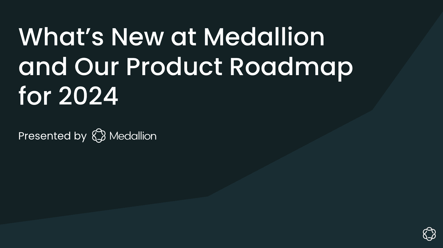 Medallion Q2 Product Release Webinar