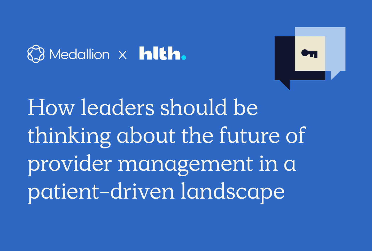 How leaders should be thinking about the future of provider management in a patient-driven landscape